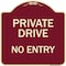 Signmission Designer Series-Private Drive No Entry Burgungy Heavy-Gauge Aluminum, 18" x 18", BU-1818-9784 A-DES-BU-1818-9784 - alternate 1
